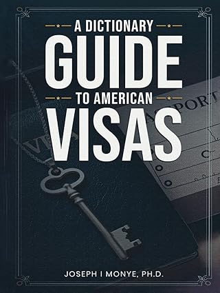 Dictionary Guide to American Visas: Self-help immigration handbook
